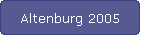 Altenburg 2005
